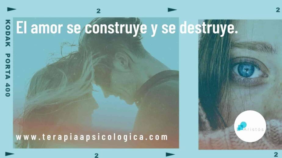 el amor se construye y de destruye